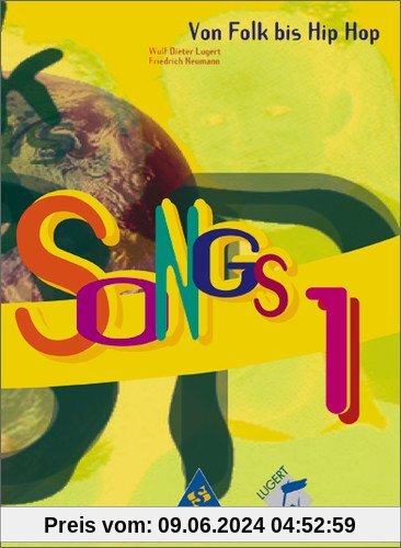 SONGS Von Folk bis Hip Hop: Songs 1: Das Liederbuch für die Klassen 5 bis 10